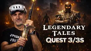 LEGENDARY TALES sur QUEST 3/3S 💥 Exploration, Loot et Combats physiques ! Premier Contact
