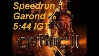 Gothic 2 : Garond % Speedrun in 5:44 IGT