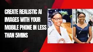 Create realistic AI photos with your mobile phone in less than 5mins 