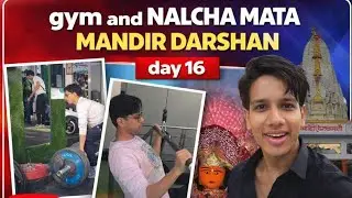 DAY 16 GYM AND NALCHA MATA MANDIR DARSHAN 🙌🏻#vlog #gym #trending #madhyapradesh 