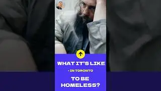 What It's Like To Be Homeless In Toronto