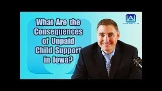 What are the Consequences of Unpaid Child Support in Iowa? | Learn About Law
