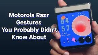 Motorola Razr Gestures You Probably Didn&rsquo;t Know About