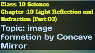 #Light (Part:03) |Class:10| |Chapter:10| Topic: Image Formation By Concave Mirror  |CBSE|