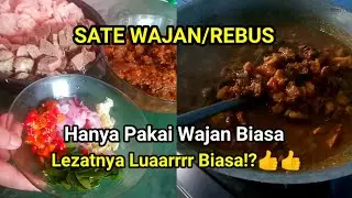 SATE WAJAN / SATE REBUS KUAH BUMBU KACANG - SATE AYAM TANPA DIBAKAR