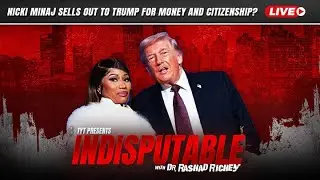 LIVE: Nicki Minaj Sells Out to Trump For $1M Trump Card and Fast-Tracked U.S.  Citizenship?