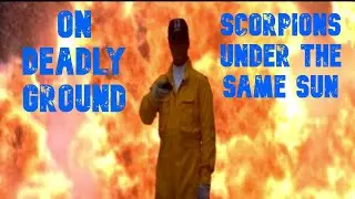 SCORPIONS 🎶 UNDER THE SAME SUN HQ 🎥 ON DEADLY GROUND FIGHT SCENES ► ON DEADLY GROUND FINAL SCENE
