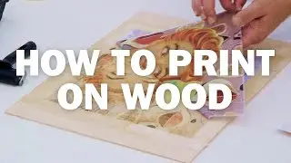 How To Print On Wood — Transfer-Printing