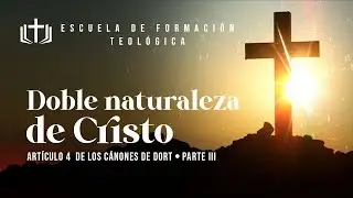 Doble Naturaleza de Cristo