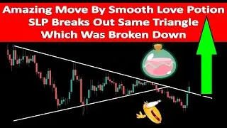Amazing Move By Smooth Love Potion | SLP Breaks Out Same Triangle Which Was Broken Down
