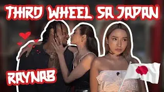 3RD WHEEL NI ZEINAB & RAY SA JAPAN | JELAI ANDRES