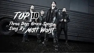 Top 10 Three Days Grace Songs Sung By Matt Walst