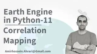 Google Earth Engine Python Tutorial-11: Pointwise Correlation Mapping