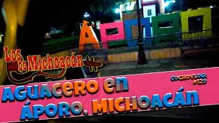 Cochovlog #129 (Aguacero en Áporo, Michoacán) - Los de Michoacán