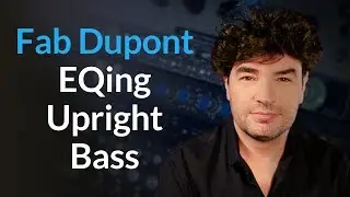 Bass Guitar | EQing An Upright | Add Weight & Definition To The Tone