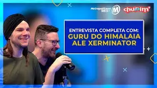 GURU DO HIMALAIA E ALE XERMINATOR - ENTREVISTA COMPLETA