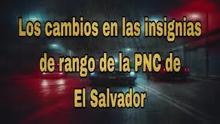 Modificaciones en las insignias de rango de la Polic&iacute;a Nacional Civil de El Salvador (PNC)