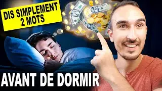 2 Mots &agrave; DIRE AVANT DE DORMIR, Vous Manifesterez Tout Ce Que Vous D&eacute;sirez