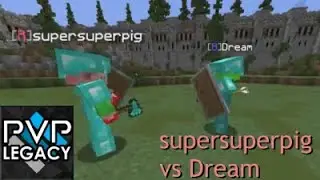 Minecraft PvP Legacy: Dream vs supersuperpig (ft playingandhating)