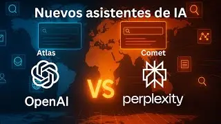 Esto cambia todo? Nuevos buscadores con Inteligencia Artificial, Atlas vs Comet