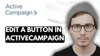 How To Edit A Button In ActiveCampaign [2026 Guide]