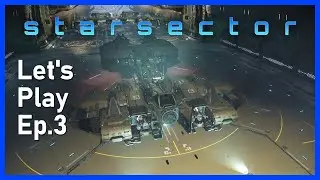 Let's Play STARSECTOR - Main Storyline Playthrough - We Need To Move Around With A Purpose - Ep.3