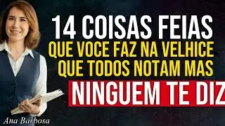 13 H&aacute;bitos Feios na Velhice que Incomodam as Pessoas (Mas Ningu&eacute;m te Revela) | Ana Beatriz Barbosa