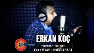 Erkan KOÇ Bıraktın Yalınız 2017 BY  Ozan Kıyak ile Zaman Tüneli