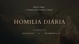 Homilia Diária (Sexta-feira da 1ª  Semana do Tempo Comum) com o  Pe. Athanagildo Vaz Neto 16/01/26