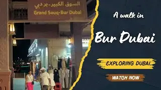 Walking Tour in Bur Dubai, The Old Dubai & Hindu Shri Krishna Temple! Dubai Tours and Travel