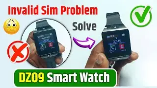 DZ09 smart watch invalid sim problem | DZ09 invalid sim problem | DZ09 smart watch sim not working