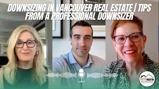 Downsizing in Vancouver Real Estate | Tips from a professional Downsizer