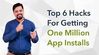Top 6 Hacks For Getting One Million App Installs