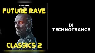 🎧 DJ Technotrance &ndash; Future Rave Classics 2 (Full Album 2025 | YRS TRAX Records | Hard Trance Rave)