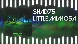 Shad75 - Little Mimosa (Offical Audio, 2023)