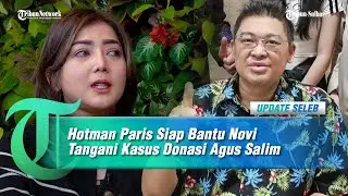 Hotman Paris Siap Bantu Novi Tangani Kasus Donasi Agus Salim, Bongkar Borok Alvin Lim