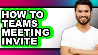 How to Teams Meeting Invite - Easy Guide