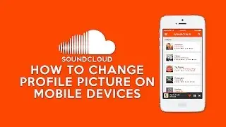 How to Change SoundCloud Profile Picture on Mobile Devices