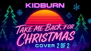 Kidburn - Take me Back for Christmas (Cover 2 of 2 Versions)