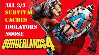 ALL 3/3 IDOLATORS NOOSE Survivalist Caches (Borderlands 4)