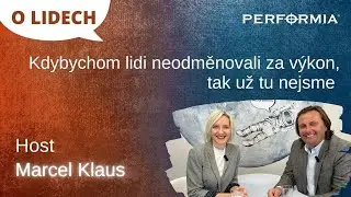 O LIDECH: Marcel Klaus - Kdybychom lidi neodměňovali za výkon, tak už tu nejsme