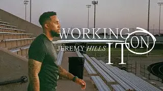 A FOCUSED MIND | Jeremy Hills | Working On It EP.2