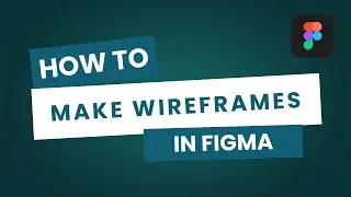 How to Design Wireframes in Figma | Figma 2025 Tutorial  | Step-by-Step Guide
