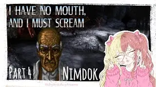 ♡ I Have No Mouth & I Must Scream ♡ Nimdok