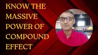 ।। Leverage the Power of Compound Effect।। Compound Effect की विशाल शक्ति को जानें।।