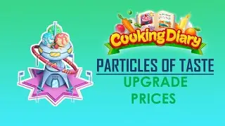 Cooking Diary- Particles of Taste (Upgrade Prices)