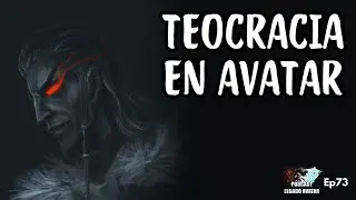 Unalaq y la TEOCRACIA en Avatar