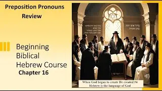 First Hebrew Primer Chapter 16 Prep w Pronoun Review Video