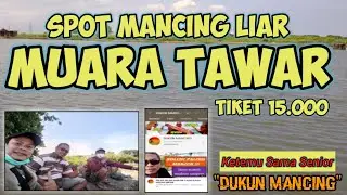 RUTE MENUJU SPOT MANCING LIAR IKAN MUJAIR || TAMBAK MUARA TAWAR