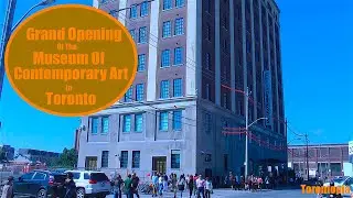 The Grand Opening Of The Museum Of Contemporary Art In Toronto's Junction Triangle